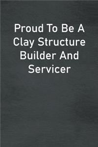 Proud To Be A Clay Structure Builder And Servicer