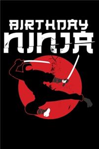 Birthday Ninja: Ninja Birthday Ninja Gift Lined Notebook Journal Diary 6x9