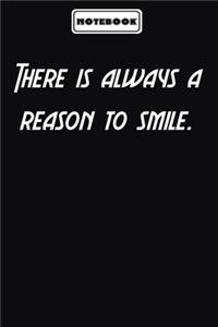 There is always a reason to smile.