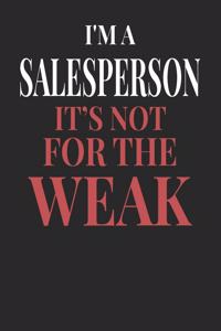 I'm A Salesperson It's Not For The Weak