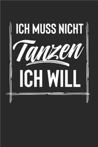 Ich Muss Nicht Tanzen Ich Will