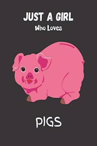 Just A Girl Who Loves Pigs