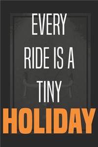 Every Ride Is a Holiday