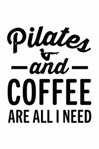 Pilates and Coffee Are All I Need