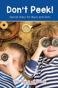 Don't Peek! Secret Diary for Boys and Girls