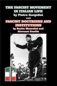 The Fascist Movement in Italian Life and Fascist Doctrines and Institutions
