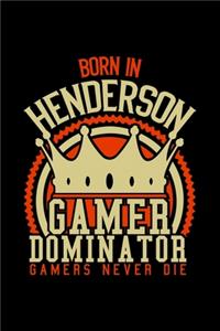 Born in Henderson Gamer Dominator