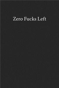 Zero Fucks Left