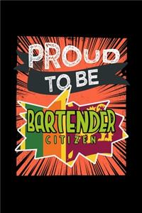 Proud to be bartender citizen