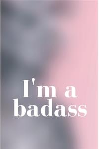 I'm a badass