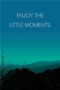 Inspirational Quote Notebook - 'Enjoy The Little Moments.' - Inspirational Journal to Write in - Inspirational Quote Diary