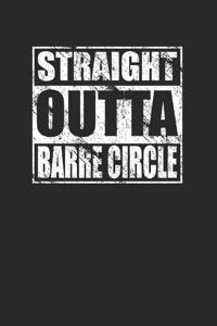 Straight Outta Barre Circle 120 Page Notebook Lined Journal