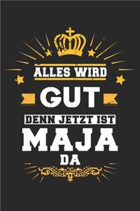 Alles wird gut denn jetzt ist Maja da