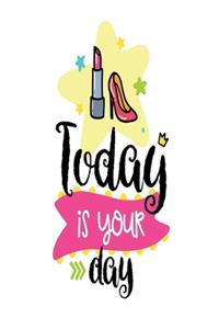 Today is Your Day