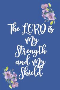 The LORD is My Strength and My Shield