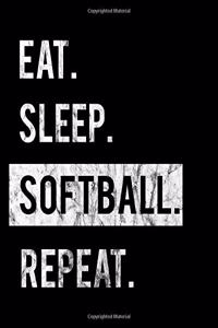 Eat Sleep Softball Repeat