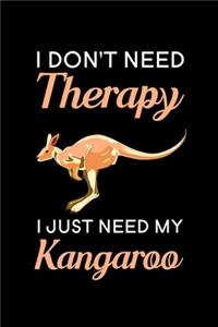 I don't need therapy i just need my kangaroo