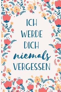 Ich werde dich niemals vergessen