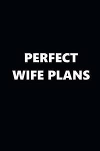 2020 Weekly Planner Funny Theme Perfect Wife Plans Black White 134 Pages