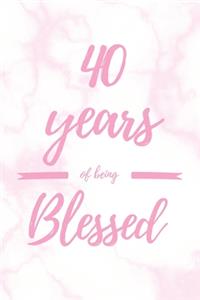 40 Years Of Being Blessed