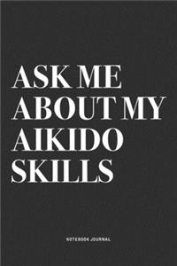 Ask Me About My Aikido Skills