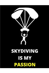 Sky Diving Is My Passion: Notebook/Journal: Amazing Notebook/Journal - Perfectly Sized 8.5x11 - 100 Pages