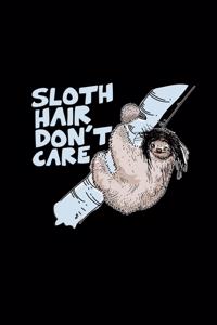 Sloth hair don't care