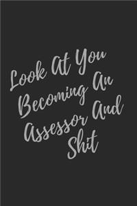 Look At You Becoming An Assessor And Shit