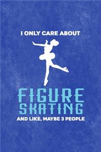 I Only Care About Figure Skating And Like, Maybe 3 People