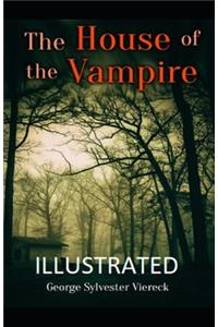 The House of the Vampire Illustrated