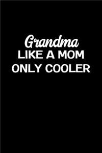 Grandma Like A Mom Only Cooler