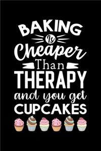 Baking Is Cheaper Than Therapy And You Get Cupcakes