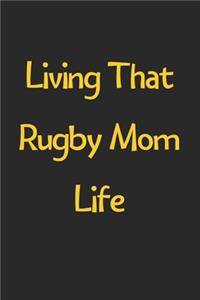 Living That Rugby Mom Life