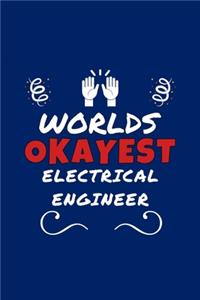 Worlds Okayest Electrical Engineer