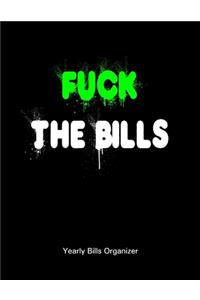 Fuck The Bills - Yearly Bills Organizer