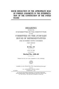 House resolution on the appropriate role of foreign judgments in the interpretation of the Constitution of the United States