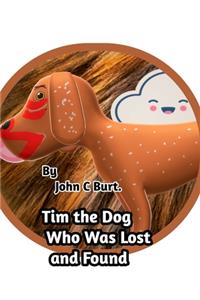 Tim the Dog Who Was Lost and Found.