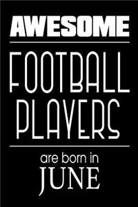 Awesome Football Players Are Born In June
