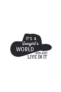 It's a Cowgirls World, Men Just Live in It