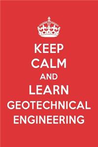 Keep Calm and Learn Geotechnical Engineering: Geotechnical Engineering Designer Notebook
