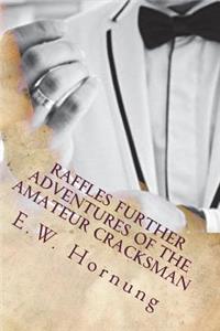 Raffles Further Adventures of the Amateur Cracksman