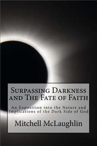 Surpassing Darkness and The Fate of Faith