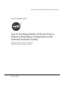 Test-To-Test Repeatability of Results from a Subsonic Wing-Body Configuration in the National Transonic Facility