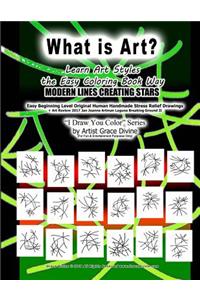 What Is Art Learn Art Styles the Easy Coloring Book Way Modern Lines Creating Stars Easy Beginning Level Original Human Handmade Stress Relief Drawings