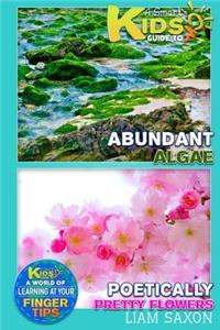A Smart Kids Guide to Abundant Algae and Poetically Pretty Flowers
