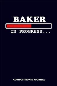 Baker in Progress