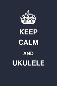 Keep Calm and Ukulele