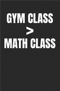 Gym Class > Math Class