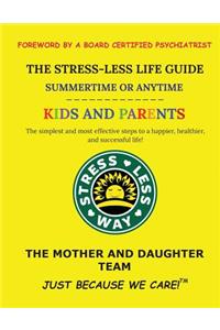 Stress-Less Life Guide Summertime or Anytime Kids and Parents