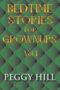 Bedtime Stories For Grown Ups Vol. 1